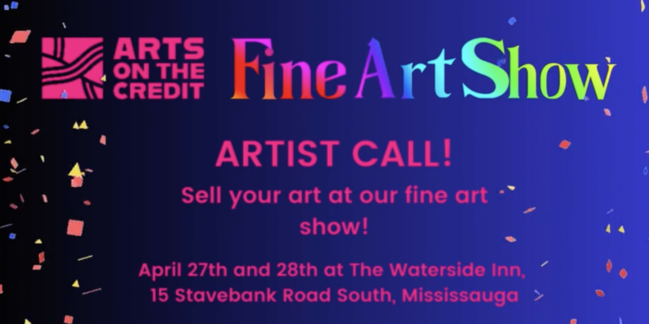 Call for Artists Arts on the Credit's Fine Art Show 2024 Sauga Arts HUB